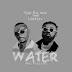Dygo Boy: ‘Water’ Feat: Laylizzy