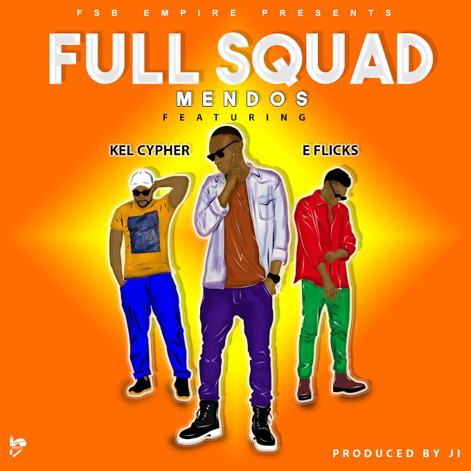 Mendos – "Full Squad" Ft. Eflicks & Kel Cypha 