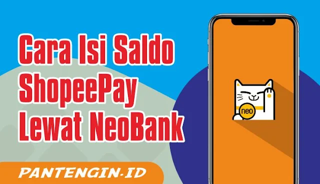 Cara Isi Saldo ShopeePay Lewat NeoBank