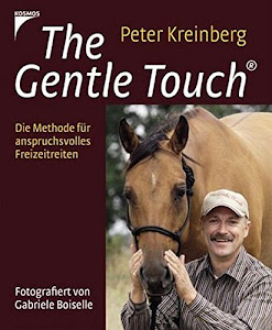 The Gentle Touch: Die Methode für anspruchsvolles Freizeitreiten