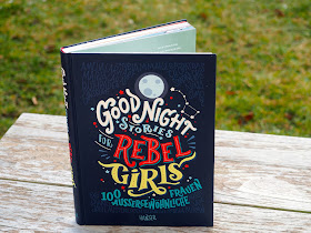 good-night-stories-for-rebel-girls-neuzugaenge-buecher