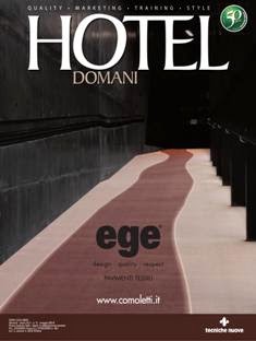 Hotel Domani 2014-05 - Maggio 2014 | ISSN 1121-0001 | TRUE PDF | Mensile | Professionisti | Tecnologia | Marketing | Alberghi
Hotel Domani, la prima e più affermata rivista del settore alberghiero, si occupa di questo mondo nella sua globalità. La rivista affronta tutte le tematiche della cultura dell'albergo: dagli aspetti strutturali e tecnologici, alle problematiche gestionali, alle strategie di marketing. 
I vasti e interessanti contenuti editoriali e la capillare diffusione fanno di Hotel Domani un valido strumento di crescita culturale e comunicazione per tutti gli operatori di questa complessa attività economica.