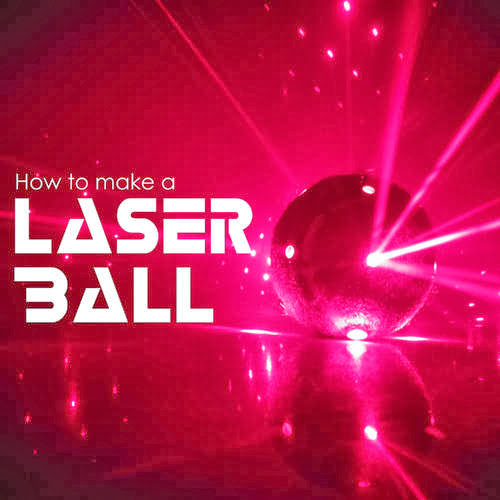 DIY Dazzling Laser Light Party Ball
