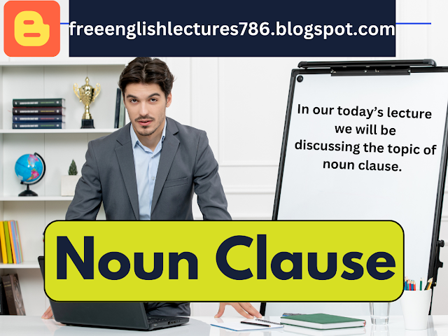 Understanding the Noun Clause: A Comprehensive Guide 