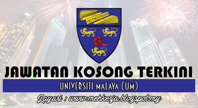 Jawatan Kosong Terkini 2016 di Universiti Malaya (UM)