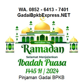 Pinjaman Gadai BPKB Lebaran 1445 2024 Seluruh NASIONAL Nusantara 085264137401 www.GadaiBpkbExpress.NET