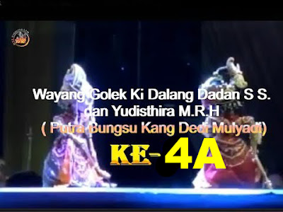 Bagian Ke-4A   Wayang Golek Dalang Dadan Sunandar S   dan Yudisthira M R H (Putra Bungsu Kang Dedi Mulyadi)