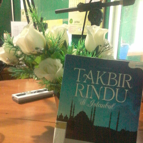 SINOPSIS NOVEL TAKBIR RINDU DI ISTANBUL