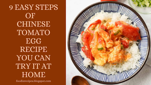 Chinese Tomato Egg Recipe - Foodiz Recipes