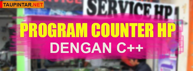 Membuat Program Counter HP Bahasa Pemrograman C++