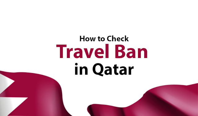 How to Check Travel Ban in Qatar