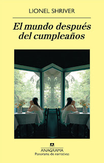 El mundo después del cumpleaños Lionel Shriver