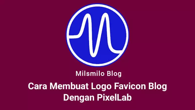 Cara membuat logo favicon keren untuk blog dan website di Pixellab pada HP android