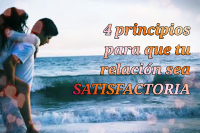 El seguimiento fiel de estos 4 principios te dará éxito en tu relación