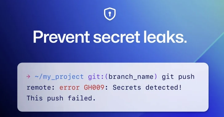 GitHub Rolls Out Default Secret Scanning Push Protection for Public  Repositories