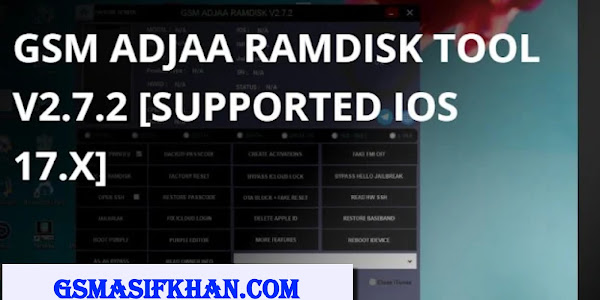 GSM Adjaa Ramdisk Tool V2.7.2: Revolutionizing iOS 17.x