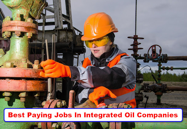 Best Paying Jobs In Integrated Oil Companies Update 2022