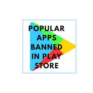 Apps Banned in Play Store