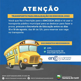 S DO CARIRI - GOVERNO MUNICIPAL DESPONIBILIZA TRANSPORTE PARA QUEM VAI REALIZA O ENCCEJA 2022