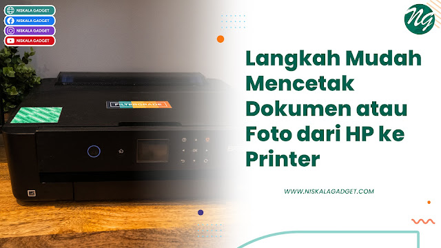 Langkah Mudah Mencetak Dokumen atau Foto dari HP ke Printer