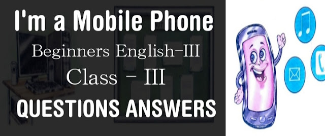 I'm a Mobile Phone class 3 Questions Answers, SCERT