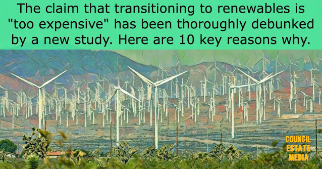 A new study has debunked the idea that "transitioning to renewables is too expensive" so comprehensively that anyone who continues to make this claim is either shilling for the energy industry or completely ignorant of the facts. Either way, no such person should be a lawmaker in this country or anywhere in the world.