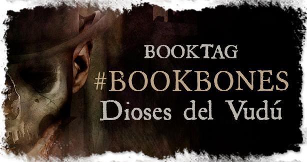 Booktag #4: #BookBones Dioses del Vudú