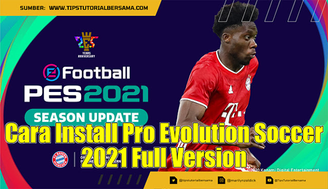 Cara Install Pro Evolution Soccer 2021 Full Version