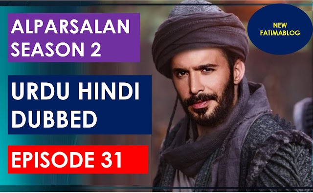 Alparslan Buyuk Selcuklu season 2 Episode 31 Urdu hindi Dubbed
