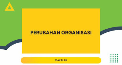 PERUBAHAN ORGANISASI