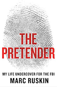 The Pretender: My Life Undercover for the FBI (English Edition)