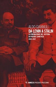 Da Lenin a Stalin. La formazione del sistema di potere sovietico 1923-1927