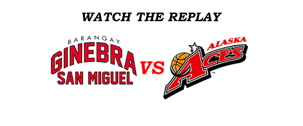 List of Replay Videos Ginebra vs Alaska February 5, 2017 @ Ynares Center Antipolo