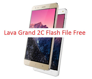 Lava Grand 2C MT6735 Flash File Free Download l Lava Grand 2C MT6735 Flash File Without Password