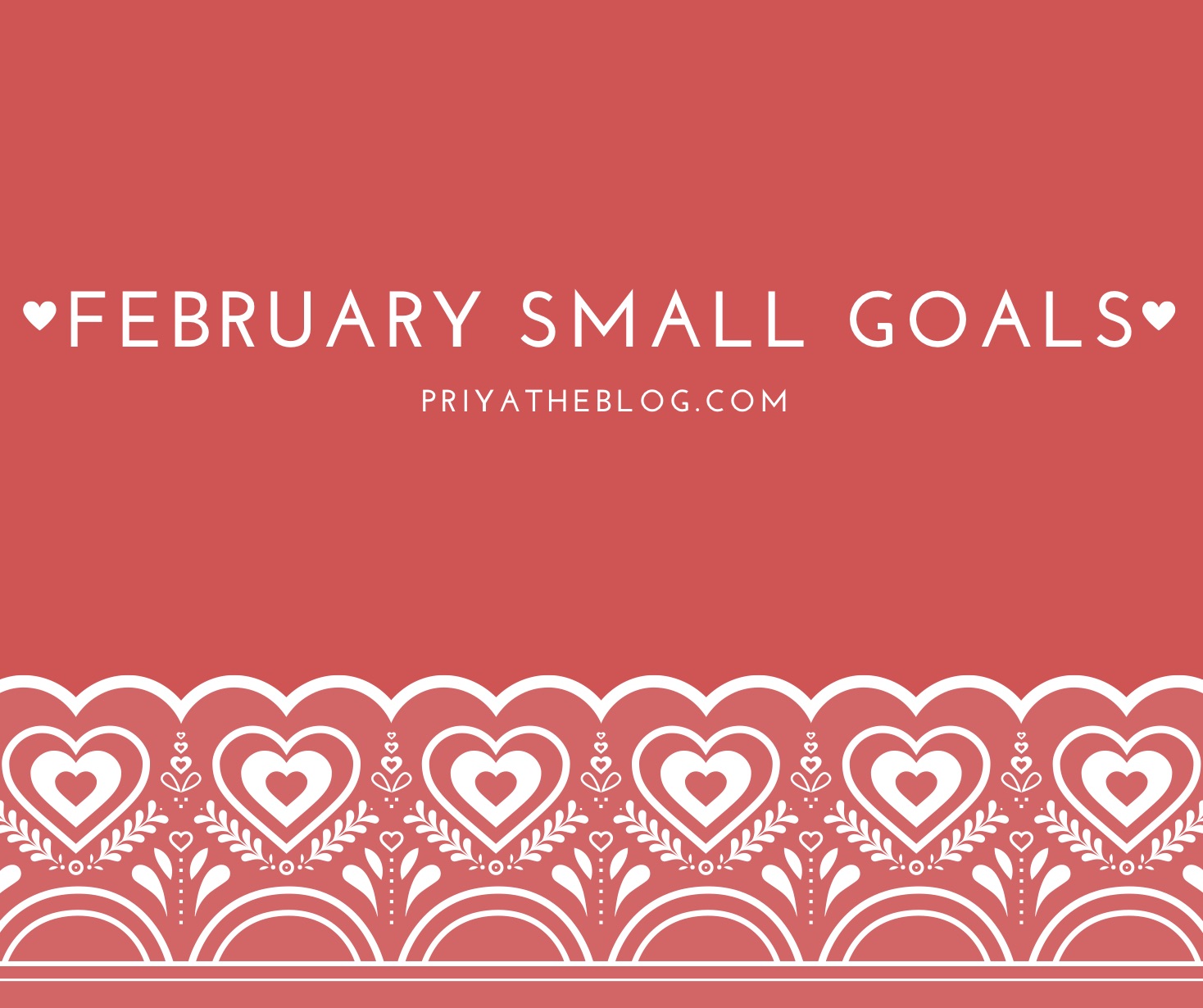 Priya the Blog, Nashville lifestyle blog, small goals February