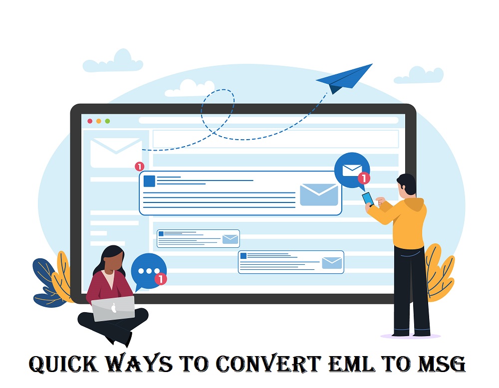 Quick Ways to Convert EML to MSG