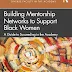 Building Mentorship Networks to Support Black Women PDF