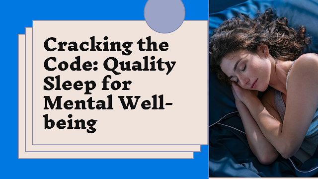 Cracking the Code Quality Sleep for Mental Well-being
