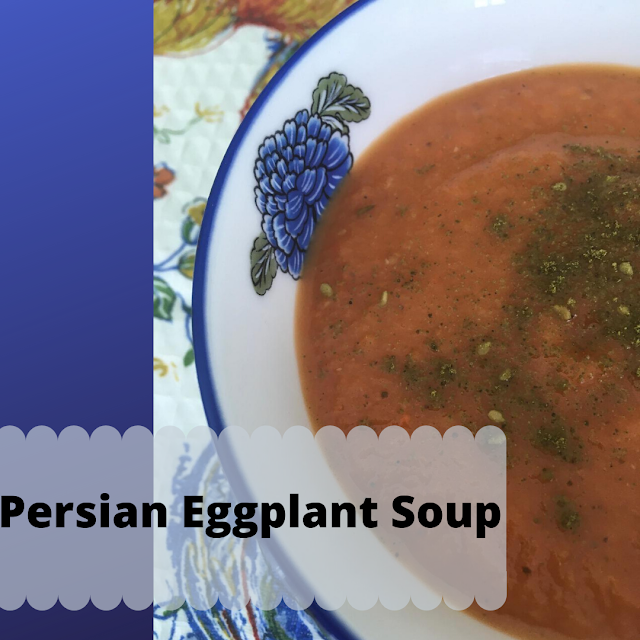 soup, Persian, eggplant, vegan, easy