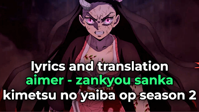 Lyrics and translations of the song aimer- zankyou sanka (kimetsu no yaiba opening 1 season 2)