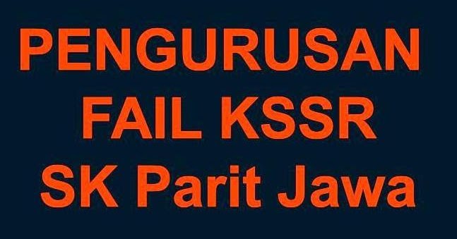 SEKOLAH KEBANGSAAN PARIT JAWA: Fail Pengurusan KSSR 2012