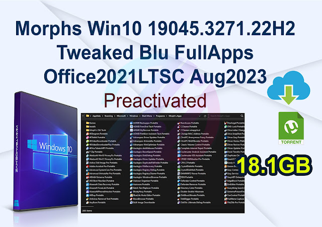 Morphs Win10 19045.3271.22H2 Tweaked Blu FullApps Office2021LTSC Aug2023