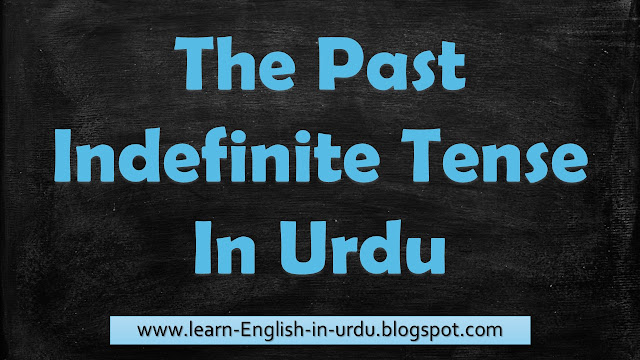 The Past Indefinite Tense in Urdu - Hindi