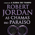 Hora de Ler: As Chamas do Paraíso (A Roda do Tempo #5) - Robert Jordan