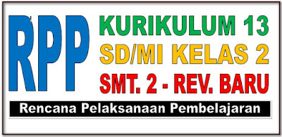 RPP SD/MI KELAS 2 SEMESTER 2 KURIKULUM 2013 REVISI BARU