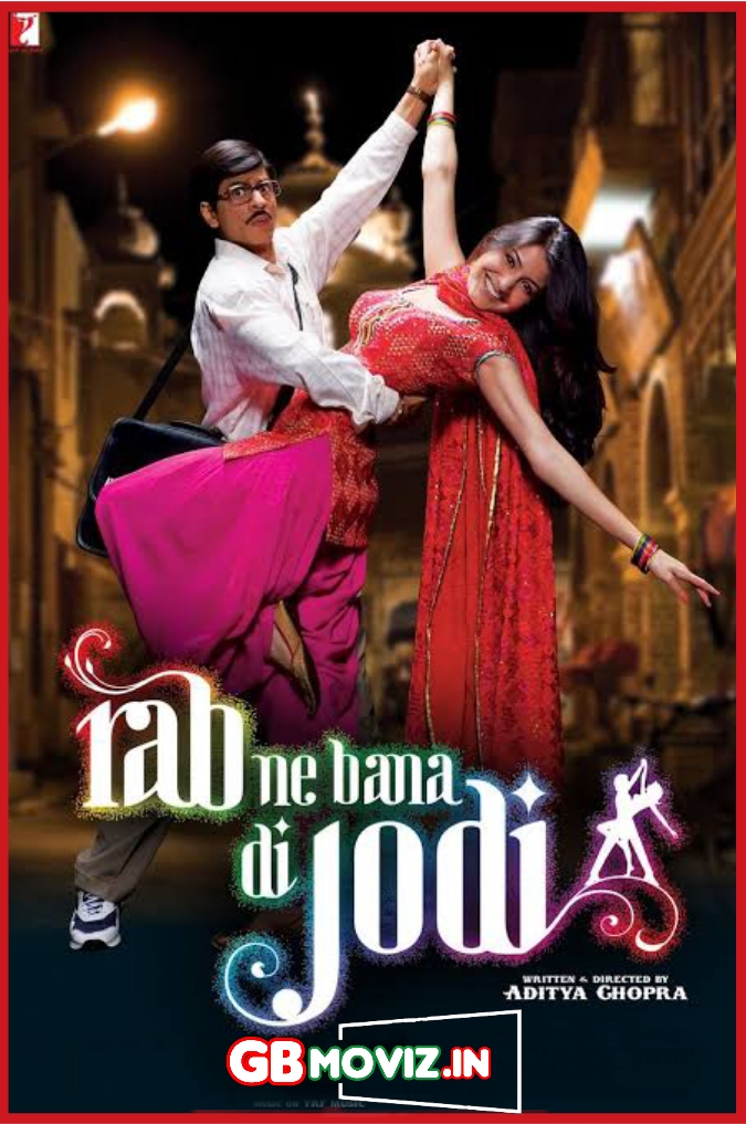 Rab Ne Bana Di Jodi (2008) Bollywood Hindi Full Movie ESub BluRay