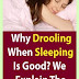 Why You Drool In Your Sleep And How To Stop It