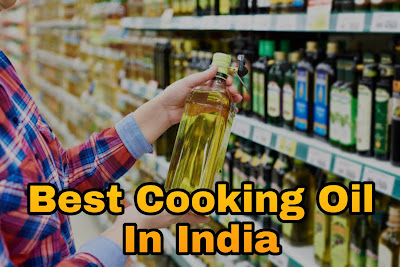 Best Cooking Oil  In India: Mustard, Olive, Avocado, Coconut, Soybean, Groundnut Oils