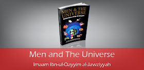Men and The Universe by Imaam Ibn-ul-Qayyim al-Jawziyyah
