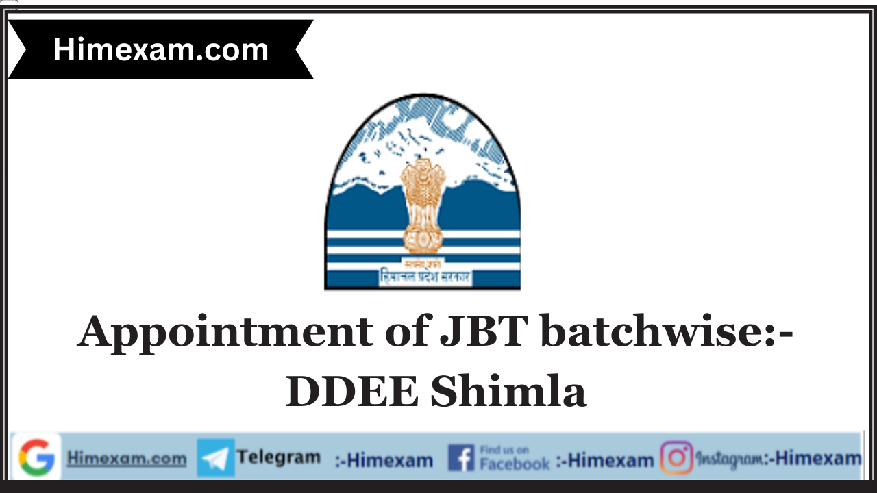Appointment of JBT batchwise:-DDEE Shimla